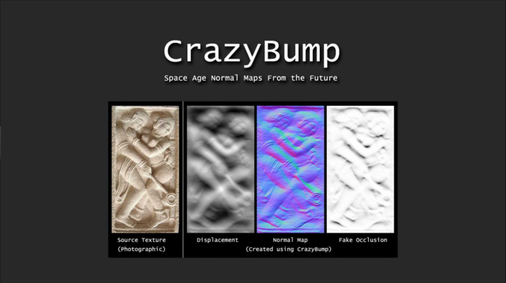 CrazyBump 
space Age Normal Maps From the Future 
Source Texture 
(photographi c) 
Di spl acement 
NO Map 
Fake Occlusion 
(Created using CrazyBump) 